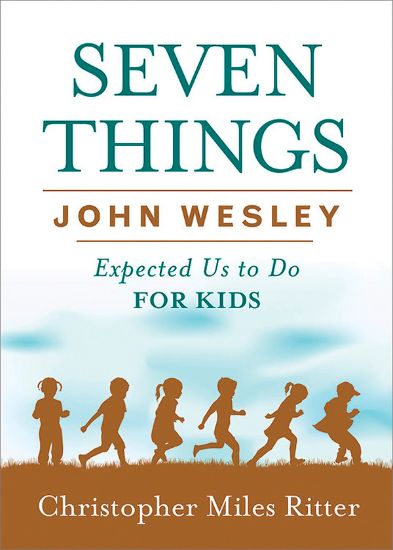 Picture of Seven Things John Wesley Expected Us to Do for Kids