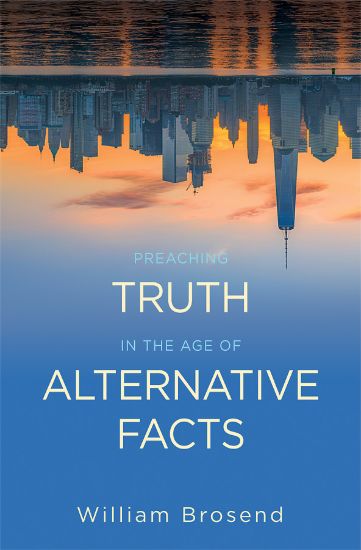 Picture of Preaching Truth in the Age of Alternative Facts