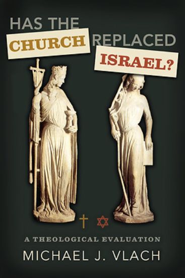 Picture of Has the Church Replaced Israel?