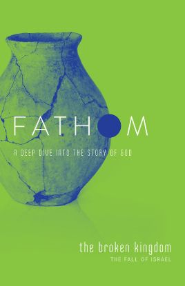Picture of Fathom Bible Studies: The Broken Kingdom Student Journal (1-2 Kings and the Prophets)